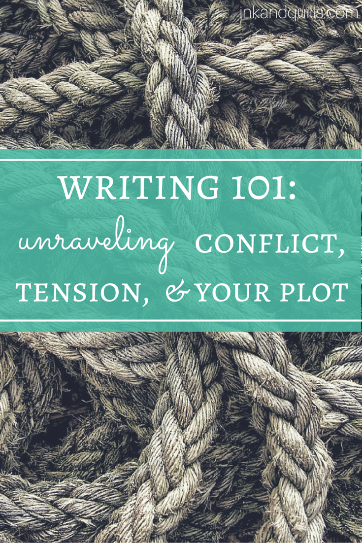 Writing 101: Unraveling Conflict, Tension, And Your Plot - Ink And Quills